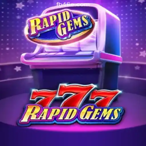Discover the Thrills of RapidGems777 on the 46E.COM Platform
